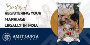 Benefits of Registering Your Marriage Legally in India Benefits of Registering Your Marriage Legally in India
