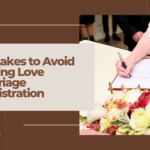 Top Mistakes to Avoid During Love Marriage Registration Top Mistakes to Avoid During Love Marriage Registration