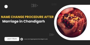 Name Change Procedure After Marriage in Chandigarh