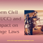 Uniform Civil Code (UCC) and its Impact on Marriage Laws