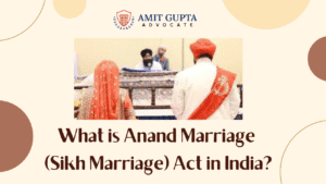 What is Anand Marriage (Sikh Marriage) Act in India? What is Anand Marriage (Sikh Marriage) Act in India?